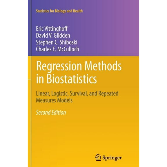 Regression Methods in Biostatistics: Linear, Logistic, Survival, and Repeated Measures Models