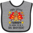 thumbnail image 3 of Inktastic This Little Turkey is Going to Be a Big Brother Boys Baby Bib, 3 of 4