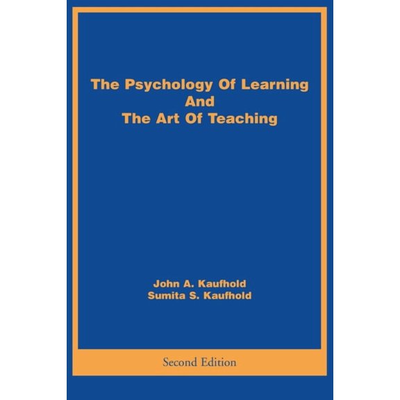 The Psychology Of Learning And The Art Of Teaching, (Paperback)