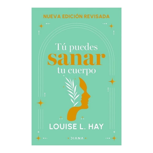 Tú Puedes Sanar tu Cuerpo Diana Louise L. Hay