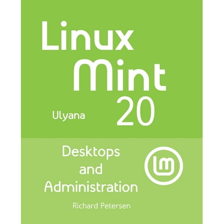 Linux Mint 20 : Desktops and Administration (Paperback)