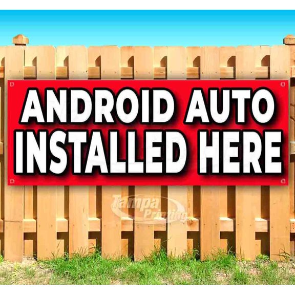Android Auto Installed Here 13 oz Vinyl Banner With Metal Grommets