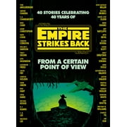 SETH DICKINSON; HANK GREEN; R F KUANG Star Wars: From a Certain Point of View: The Empire Strikes Back (Star Wars) (Hardcover)