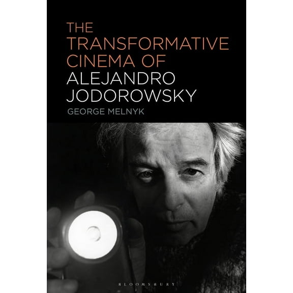 The Transformative Cinema of Alejandro Jodorowsky, (Hardcover)
