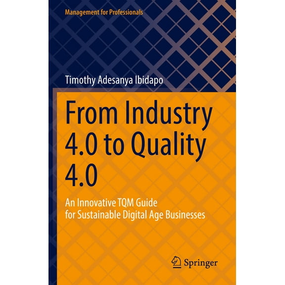 Management for Professionals From Industry 4.0 to Quality 4.0: An Innovative TQM Guide for Sustainable Digital Age Businesses, (Paperback)