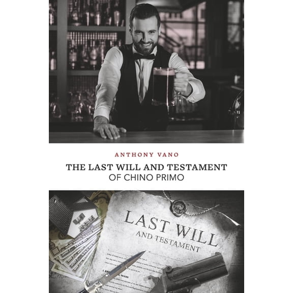 The Last Will and Testament of Chino Primo, (Paperback)