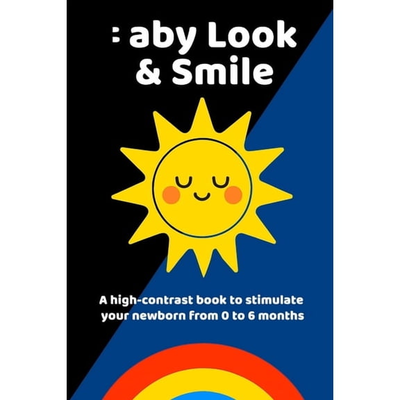 Baby Look & Smile: A high-contrast book to stimulate your newborn from 0 to 6 months, (Paperback)