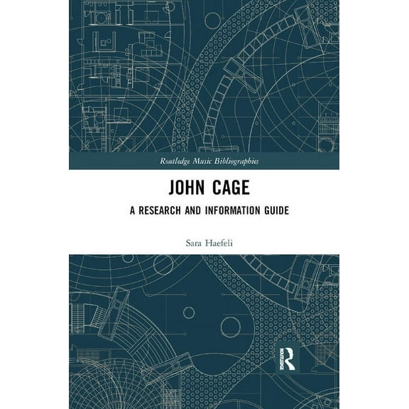 Routledge Music Bibliographies John Cage: A Research and Information Guide, (Paperback)