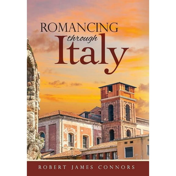 Romancing Through Italy, (Hardcover)
