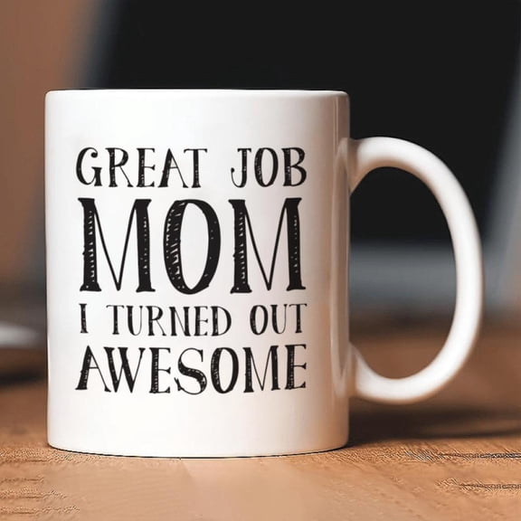 Great Job Mom Funny Coffee Mug Unique Gag Mother from Son or Daughter Birthdays Christmas and Everyday Use Insulated Cup with Humorous Design Everyday Coffee Mug Bold Lettering Mug