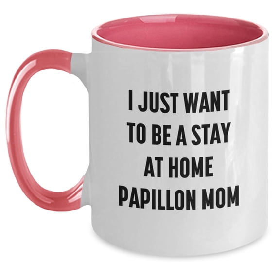 Papillon Dog Mom's Funny Quote Two Tone Coffee Mugs, Gifts from Friends, Family, or Coworkers to Papillon Dog Enthusiasts, Graduation Unique Gifts for Him or Her