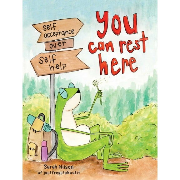 You Can Rest Here: Self-Acceptance Over Self-Help from Justfrogetaboutit, (Hardcover)