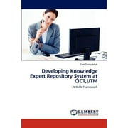 Developing Knowledge Expert Repository System at Cict, Utm (Paperback)