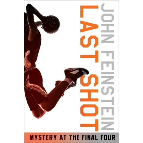 Pre-Owned Last Shot: Mystery at the Final Four (the Sports Beat, 1) (Paperback 9780553494600) by John Feinstein