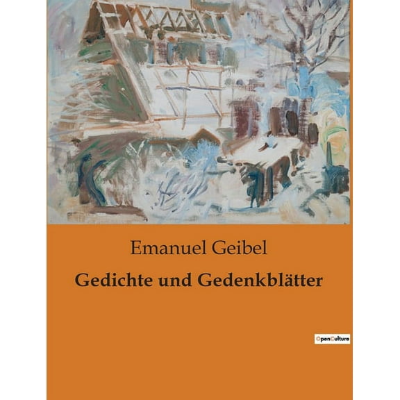 Gedichte und Gedenkblätter: Die poetische Reise durch die Seele des 19. Jahrhunderts, (Paperback)