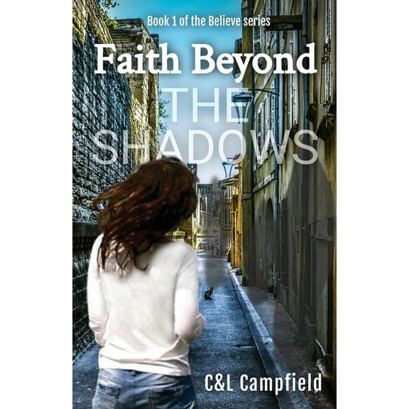 bELIEVE. Book 1: fAITH bEYOND tHE sHADOWS, (Paperback)