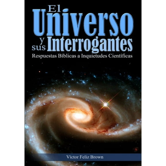 El Universo y sus Interrogantes, (Paperback)