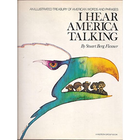 Pre-Owned I Hear America Talking: An Illustrated Treasury of American Words and Phrases, 9780442224134, 0442224133, Hardcover,