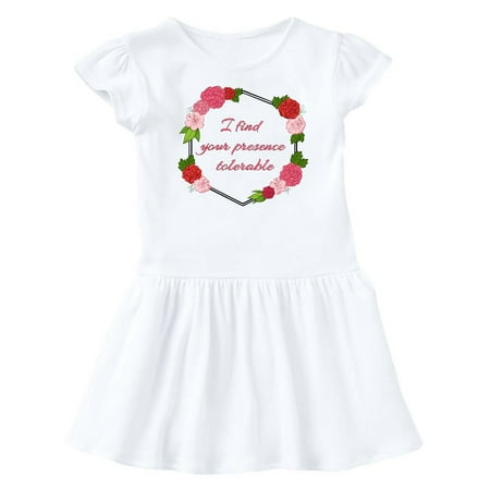 

Inktastic I Find Your Presence Tolerable with Red and Pink Flowers Gift Baby Girl Dress
