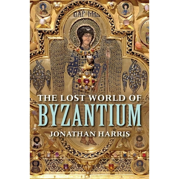 The Lost World of Byzantium (Paperback)