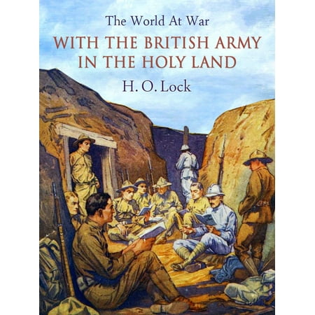With the British Army in The Holy Land - eBook (Best Land Army In The World)