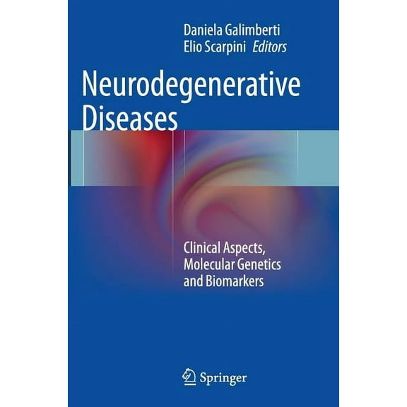 Neurodegenerative Diseases: Clinical Aspects, Molecular Genetics and Biomarkers, (Paperback)