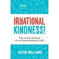thumbnail image 1 of Irrational Kindness: la Poursuite Folle d'Une Vie Extraordinaire, 1 of 2