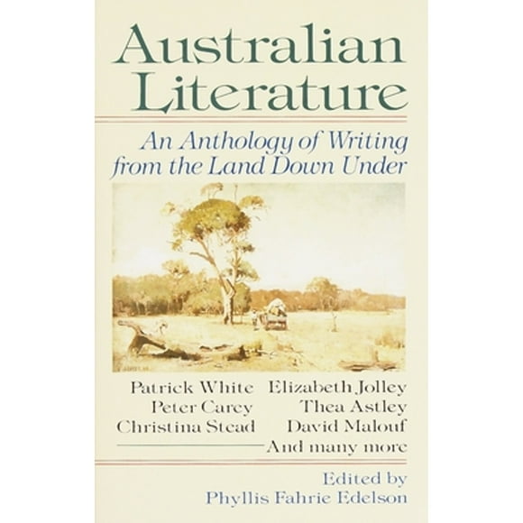 Pre-Owned Australian Literature: An Anthology of Writing from the Land Down Under (Paperback 9780345368003) by Phyllis Fahrie Edelson