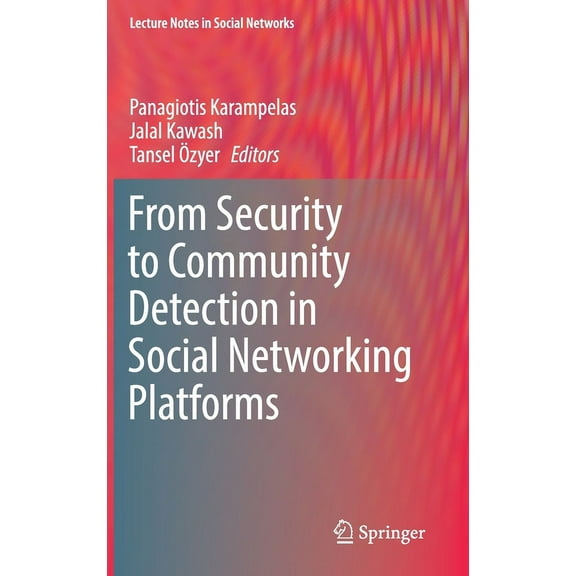 Lecture Notes in Social Networks From Security to Community Detection in Social Networking Platforms, (Hardcover)
