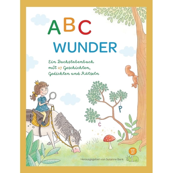 ABC Wunder: Ein Buchstabenbuch mit 27 Geschichten, Gedichten und RÃ¤tseln, (Paperback)