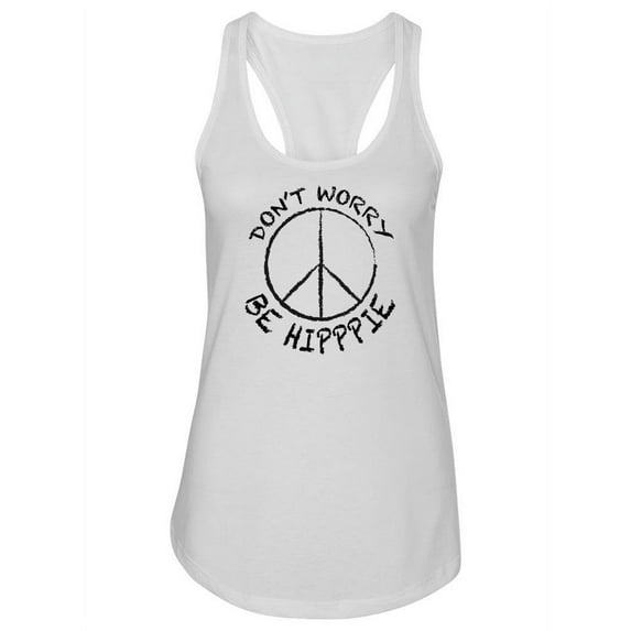 Don't Worry Be Hippie Racerback Tank Women -SPIdeals Designs, Female x-Large