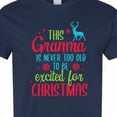 thumbnail image 4 of Inktastic Grandma is Never Too Old to Be Excited for Christmas T-Shirt, 4 of 5
