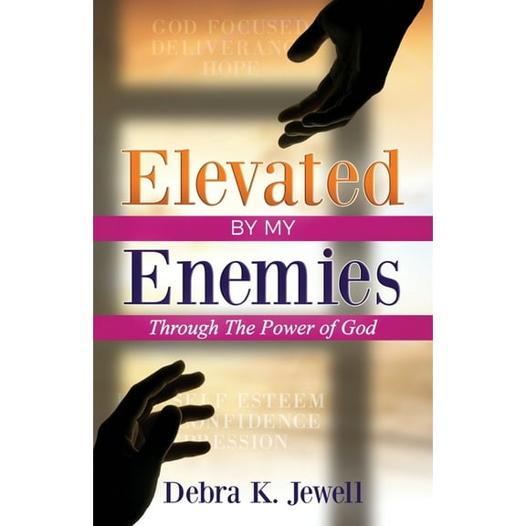 Elevated By My Enemies: Through the Power of Prayer, (Paperback)