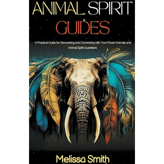 Animal Spirit Guides: A Practical Guide for Discovering and Connecting with Your Power Animals and Animal Spirit Guardia, (Paperback)