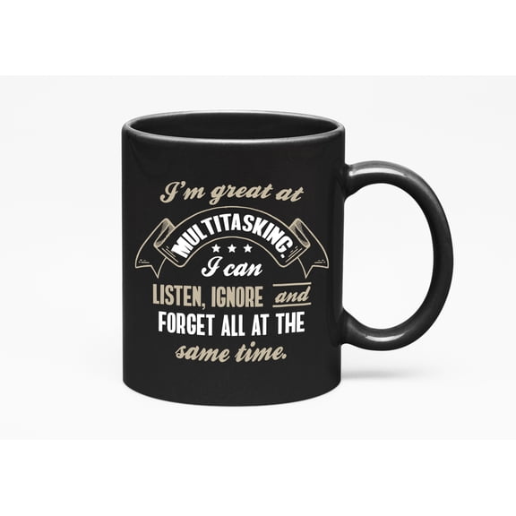 Funny Sayings About Multitasking, Black 11oz Ceramic Mug