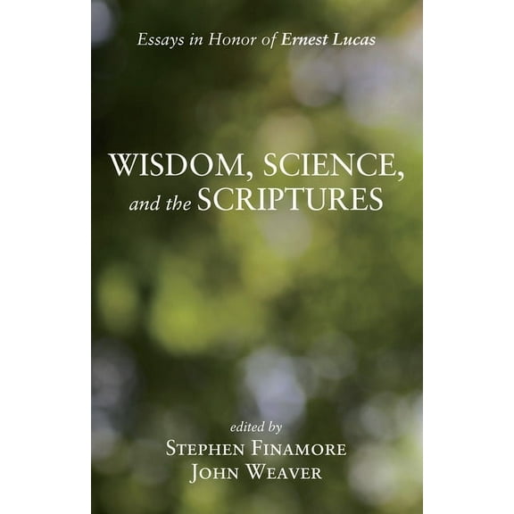 Wisdom, Science, and the Scriptures (Hardcover)