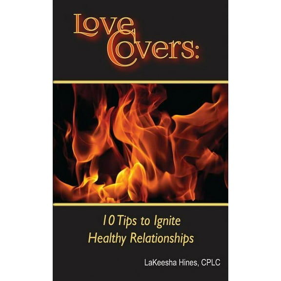 Love Covers: 10 Tips to Ignite Your Relationship (Paperback)