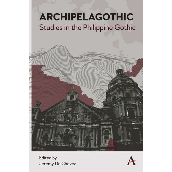 Anthem Studies in Gothic Literature Archipelagothic: Studies in the Philippine Gothic, Book 1, (Hardcover)