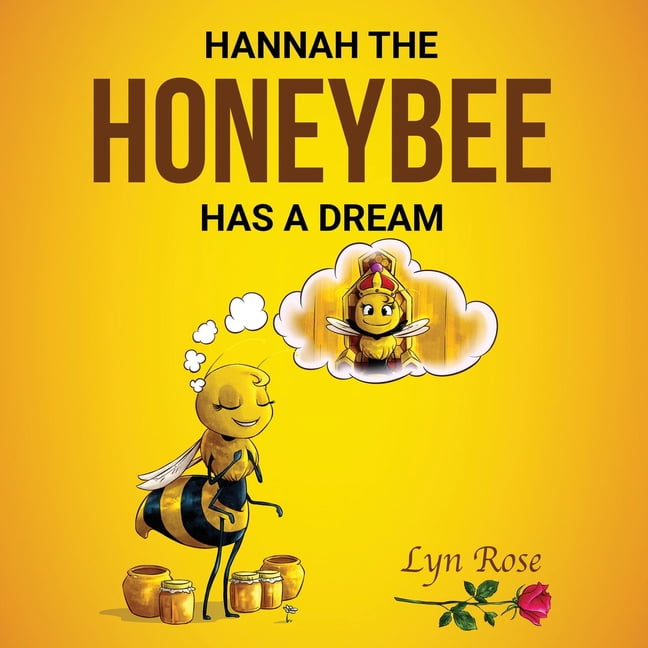 Hannah The Honeybee And Friends Hannah The Honeybee Has A Dream 
