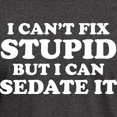 thumbnail image 3 of CafePress - I Can't Fix Stupid, But I Can Sedate It T Shirt - Men's Classic Graphic Cotton T-Shirt, 3 of 4