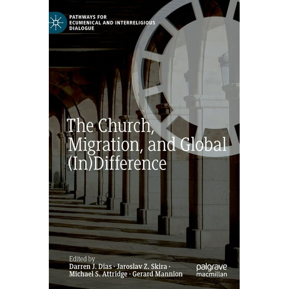 Pathways for Ecumenical and Interreligious Dialogue: The Church, Migration, and Global (In)Difference (Hardcover)