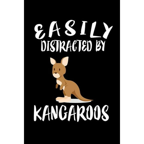 Easily Distracted By Kangaroos: Animal Nature Collection (Paperback)
