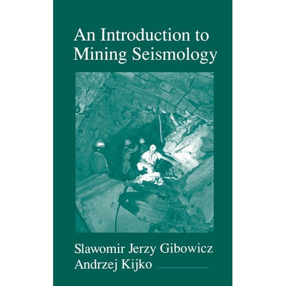 International Geophysics An Introduction to Mining Seismology: Volume 55, Book 55, (Hardcover)