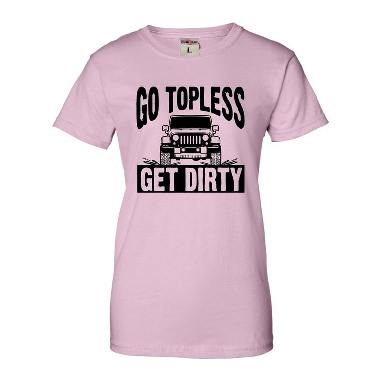 Go Topless Dirty Off Roading T-Shirt - Walmart.com
