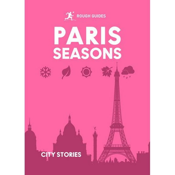 Rough Guides City Stories: Paris Seasons