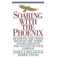 thumbnail image 1 of Pre-Owned Soaring with the Phoenix: Renewing the Vision, Reviving the Spirit, and Re-Creating the success of your company (Hardcover) 044652400X 9780446524001, 1 of 1