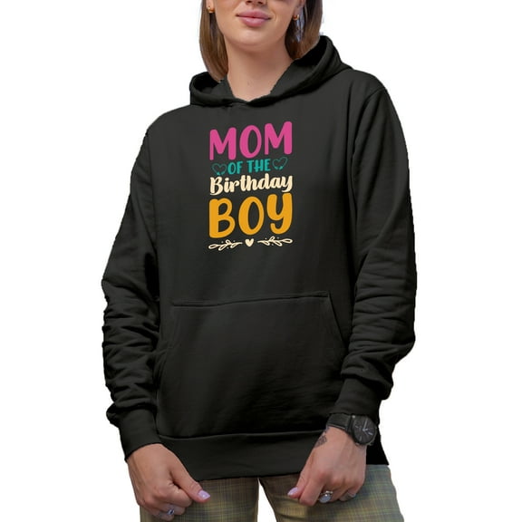 Mom of the Birthday Boy - Mother of the Bday Celebrant Son Themed, Black Hooded Sweatshirt or Hoodie, Small