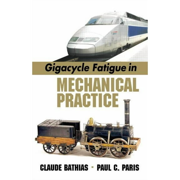 Gigacycle Fatigue in Mechanical Practice, (Hardcover)
