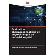 Évaluation pharmacognostique et phytochimique du matériel végétal (Paperback)