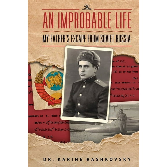 An Improbable Life: My Father's Escape from Soviet Russia, (Paperback)